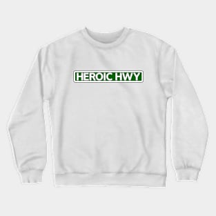 Heroic Hwy Street Sign Crewneck Sweatshirt